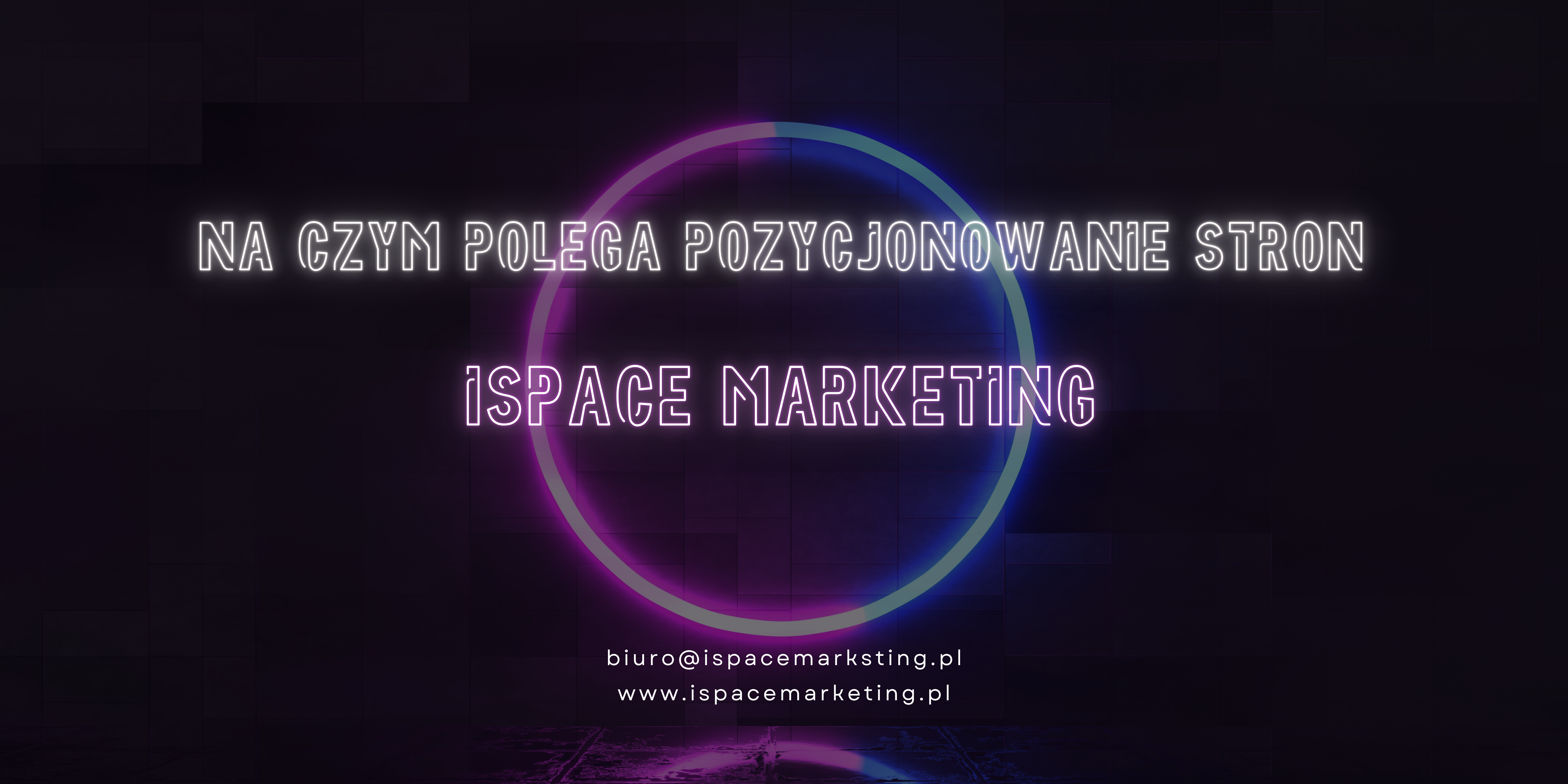 Pozycjonowanie stron - iSpace Marketing